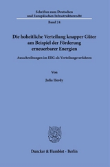 Die hoheitliche Verteilung knapper G&uuml;ter am Beispiel der F&ouml;rderung erneuerbarer Energien. - Julia Herdy