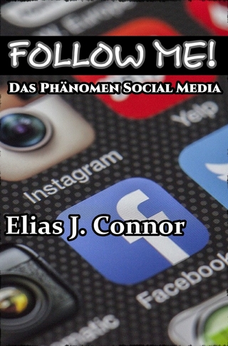 Follow me! - Das Phänomen Social Media