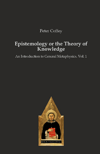 Epistemology or the Theory of Knowledge