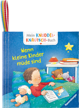 Mein Knuddel-Knautsch-Buch - Wenn kleine Kinder m&uuml;de sind - Katja Reider