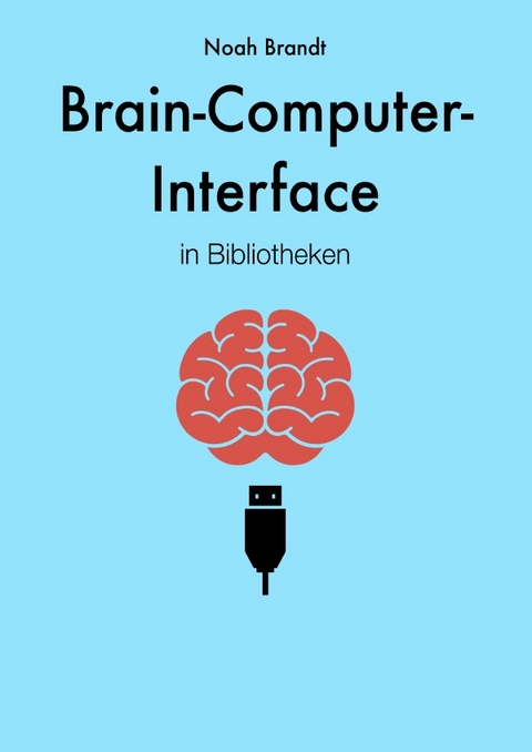 Brain-Computer-Interface in Bibliotheken - Noah Brandt