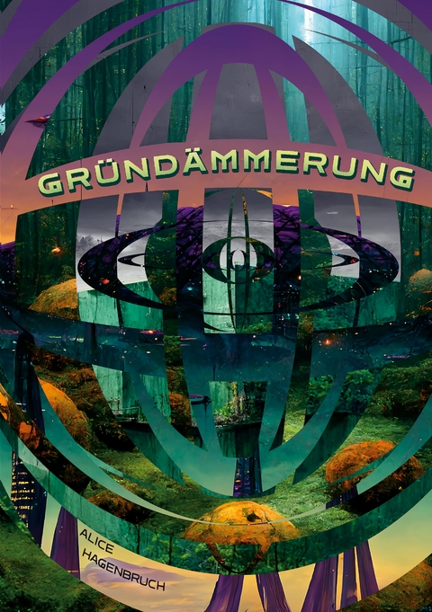 Gr&uuml;nd&auml;mmerung - Alice Hagenbruch