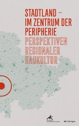 Stadtland - im Zentrum der Peripherie - 