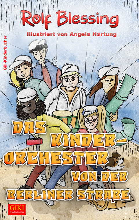 Das Kinderorchester von der Berliner Stra&szlig;e - Rolf Blessing
