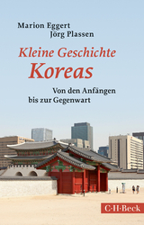 Kleine Geschichte Koreas - Marion Eggert, J&ouml;rg Plassen