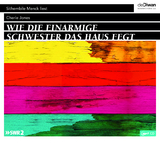 Wie die einarmige Schwester das Haus fegt - Cherie Jones