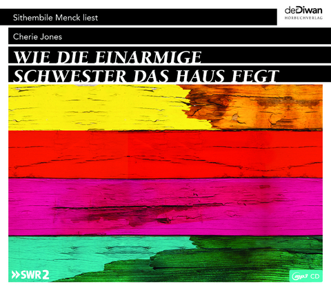 Wie die einarmige Schwester das Haus fegt - Cherie Jones