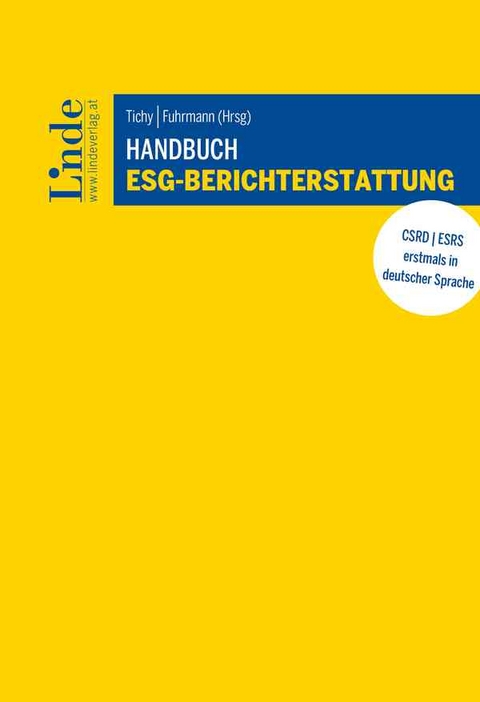 Handbuch ESG-Berichterstattung - Eva Aschauer, Corinna Benetik, Marcus Carius, Moritz Diener, Anna Eberhard, Fynn Eckhardt, Karin Fuhrmann, Christoph Harrer, Gerald Kerbl, Katharina Krall, Theresa K&uuml;hmayer, Thorsten Lorenzen, Jonas Maiwald, Elisabeth Pamperl, Fabian Paul, Andreas Pichler, Leopold Regner, Marion Regnery, Anna Lena R&ouml;ttl, Katja Steinhauser, Georg Tichy, Simon Walter, Tamara Wieser, Bernhard Winkelbauer