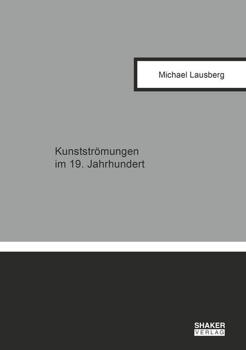 Kunststr&ouml;mungen im 19. Jahrhundert - Michael Lausberg