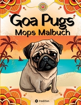 Goa Pugs Hund Malbuch für Erwachsene 38 Mops Ausmalbilder mit Mandala, Indien-Motiven Möpse Malseiten für Frauen, Teenager, Mädchen, Tweens, Hundemama, Mops-Fans - Kenya Kooper