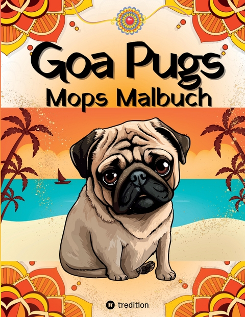 Goa Pugs Hund Malbuch für Erwachsene 38 Mops Ausmalbilder mit Mandala, Indien-Motiven Möpse Malseiten für Frauen, Teenager, Mädchen, Tweens, Hundemama, Mops-Fans - Kenya Kooper