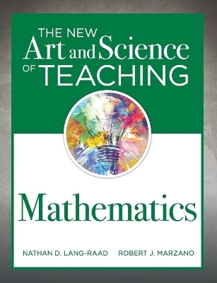 The New Art and Science of Teaching Mathematics - Nathan D Lang-Raad, Robert J Marzano