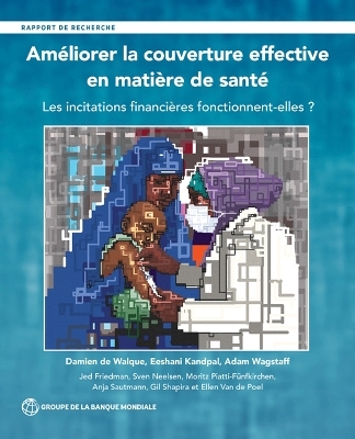 Improving Effective Coverage in Health (French Edition) - Damien de Walque, Eeshani Kandpal, Adam Wagstaff, Jed Friedman, Sven Neelsen