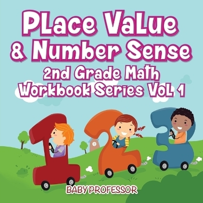 Place Value & Number Sense 2nd Grade Math Workbook Series Vol 1 -  Baby Professor