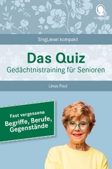 Das Quiz - Ged&auml;chtnistraining f&uuml;r Senioren - Linus Paul