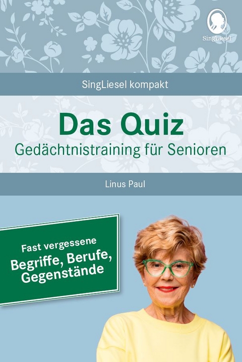 Das Quiz - Ged&auml;chtnistraining f&uuml;r Senioren - Linus Paul