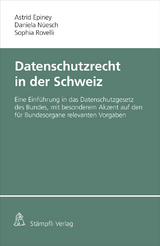 Datenschutzrecht in der Schweiz - Astrid Epiney, Daniela Nüesch, Sophia Rovelli