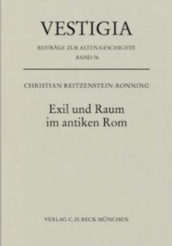 Vestigia / Exil und Raum im antiken Rom - Christian Reitzenstein-Ronning
