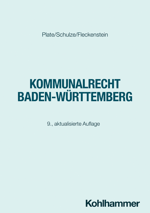 Kommunalrecht Baden-W&uuml;rttemberg - Klaus Plate, Charlotte Schulze, J&uuml;rgen Fleckenstein