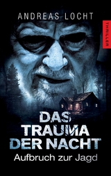 Das Trauma der Nacht - Andreas Locht
