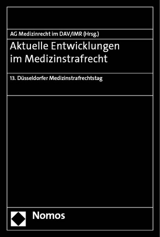 Aktuelle Entwicklungen im Medizinstrafrecht