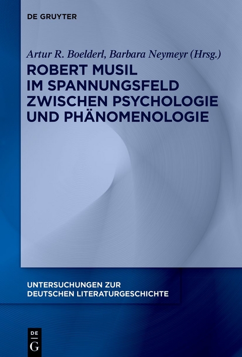 Robert Musil im Spannungsfeld zwischen Psychologie und Ph&auml;nomenologie - 