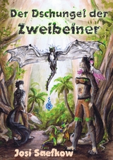 Der Dschungel der Zweibeiner. Illustrierter Fantasieroman &uuml;ber Katzenmenschen und Drachen - Josi Saefkow