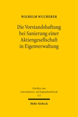 Die Vorstandshaftung bei Sanierung einer Aktiengesellschaft in Eigenverwaltung - Wilhelm Wucherer
