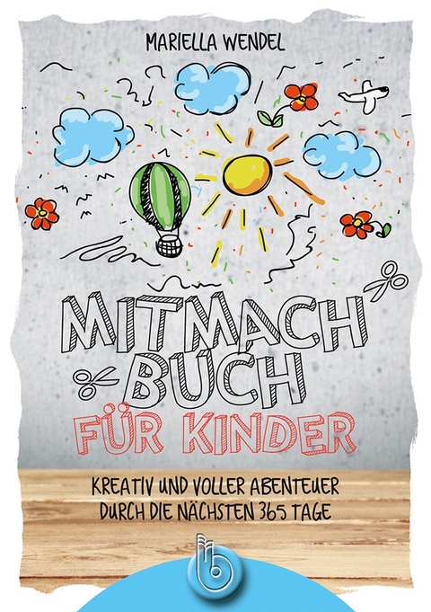 Mitmachbuch f&uuml;r Kinder - Mariella Wendel