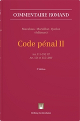 Code pénal II (CP II) - Macaluso, Alain; Moreillon, Laurent; Queloz, Nicolas; Arnal, Justine; Auberjonois, Joséphine; Bacher, Jean-Luc; Barth, Tano; Bichovsky, Aude; Bloque, Nicolas; Borsodi, Benjamin; Bottinelli, Nicolas; Calderari, Ludivine; Cambi Favre-Bulle, Alessandra; Cassani, Ursula; Chanson, François; Chappuis, Benoît; David, Viviane; de Preux, Pascal; Délèze, Julien; d'Espine-Hulliger, Lyuska; Dolivo-Bonvin, Marie; Druey, Joëlle; Dutoit, Hervé; Dyens, Alexandre; Favre, Christian; Fischer, Philipp; Gandoy, Aurélie; Garbarski, Andrew M.; Garibian, Sévane; Godel, Thierry; Graf, Roman D.; Grodecki, Stéphane; Guisan, Alexandre; Hari, Olivier; Henzelin, Marc; Hirsch-Sadik, Johanna; Hondius, Deborah; Hurtado Pozo, José; Illanez, Federico; Jacquemin, Quentin; Jakob, Raphaël; Jeanneret, Yvan; Kabore, Antoine; Kinzer, Daniel; Klinke, Veronica; Livet, Ludivine; Lubishtani, Kastriot; Ludwiczak Glassey, Maria; Macaluso, Alain; Maleh, Hikmat; Mazou, Miriam; Métille, Sylvain; Meylan, Patricia; Monnier, Gilles; Moreillon, Laurent; Neukomm, Marine; Papaux, Alexandre; Parein, Loïc; Parein-Reymond, Aude; Paychère, François; Payer, Andrés; Pedrazzini Rizzi, Verena; Pellet, Marc; Perrier Depeursinge, Camille; Perrin, Bertrand; Poglia, Clara; Poncet, Isabelle; Postizzi, Mario; Queloz, Nicolas; Raedler, David; Remund, Cédric; Rémy, Marc; Richa, Alexandre; Rieben, Laurent; Rodigari, Virginie; Ros, Jean-Paul; Rutschmann, Jonathan; Salmina, Edy; Sauterel, Bertrand; Scalia, Damien; Scheidegger, Anne-Claude; Stampfli Haenni, Alexandra; Stettler, Aurélien; Stoudmann, Patrick; Thormann, Olivier; Tirelli, Ludovic; Verniory, Jean-Marc; Villard, Katia; Viredaz, Baptiste; von Wurstemberger, Mathilde; Vuille, Joëlle; Werly, Stéphane; Zermatten, Aimée