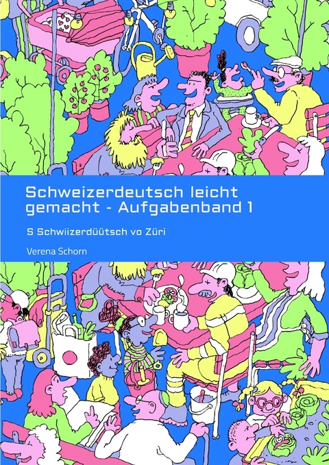 Schweizerdeutsch leicht gemacht - Aufgabenband 1 - Verena Schorn