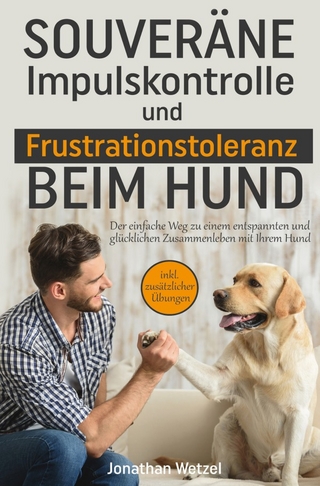 Souveräne Impulskontrolle und Frustrationstoleranz beim Hund