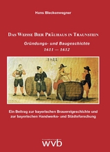 DAS WEISSE BIER PR&Auml;UHAUS IN TRAUNSTEIN - Hans Bleckenwegner