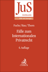 F&auml;lle zum Internationalen Privatrecht - Angelika Fuchs, Wolfgang Hau, Karsten Thorn