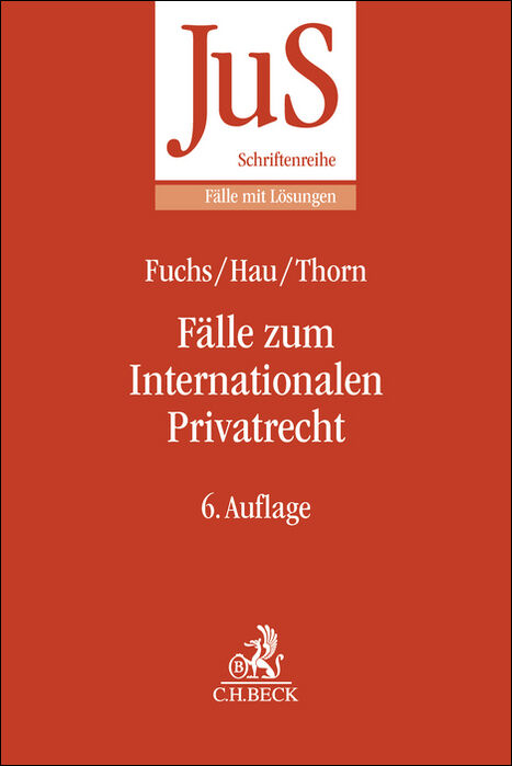 F&auml;lle zum Internationalen Privatrecht - Angelika Fuchs, Wolfgang Hau, Karsten Thorn