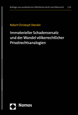 Immaterieller Schadensersatz und der Wandel v&ouml;lkerrechtlicher Privatrechtsanalogien - Robert Christoph Stendel