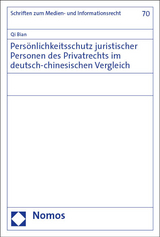 Pers&ouml;nlichkeitsschutz juristischer Personen des Privatrechts im deutsch-chinesischen Vergleich - Qi Bian