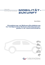 Virtualisierung und Software-Parallelisierung f&uuml;r Fail-Operational Multicore-Dom&auml;nensteuerger&auml;te in der Automobilindustrie - Andr&eacute; Kohn