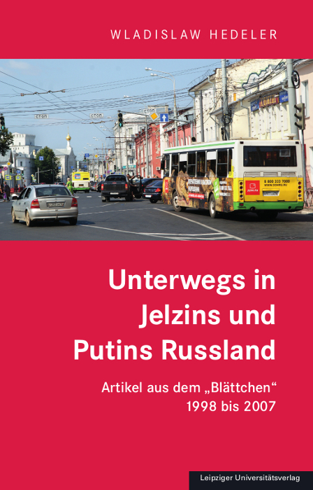 Unterwegs in Jelzins und Putins Russland - Wladislaw Hedeler