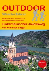 Linksrheinischer Jakobsweg von K&ouml;ln nach Bingen - Wolfgang Scholz, Franz Blaeser, Michael Kaiser, Hans Ries