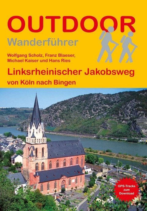 Linksrheinischer Jakobsweg von K&ouml;ln nach Bingen - Wolfgang Scholz, Franz Blaeser, Michael Kaiser, Hans Ries