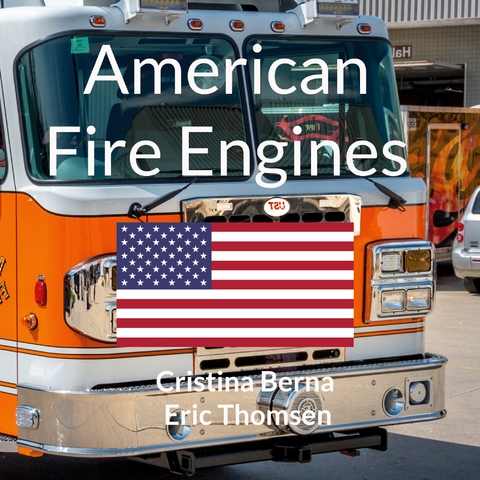 American Fire Engines - Cristina Berna, Eric Thomsen
