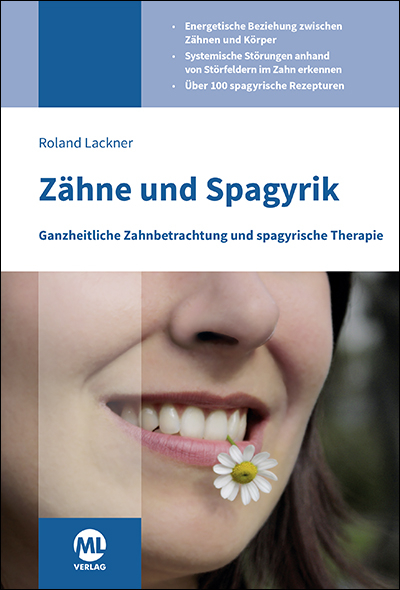 Z&auml;hne und Spagyrik - Roland Lackner
