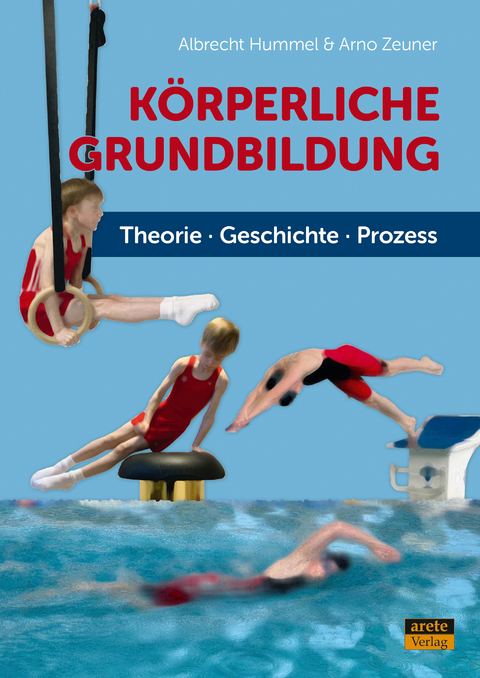 Körperliche Grundbildung - Albrecht Hummel, Arno Zeuner