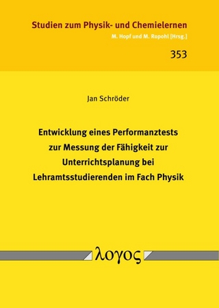 Entwicklung eines Performanztests zur Messung der Fähigkeit zur Unterrichtsplanung bei Lehramtsstudierenden im Fach Physik