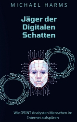 J&auml;ger der Digitalen Schatten - Michael Harms