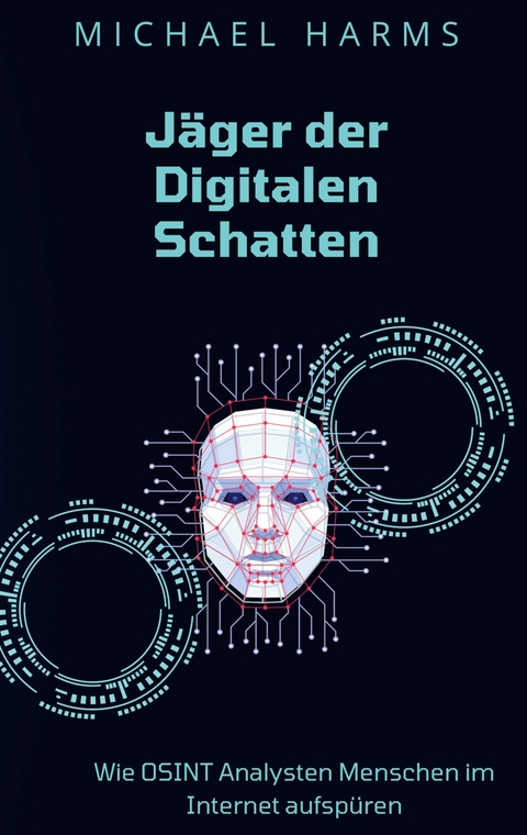 J&auml;ger der Digitalen Schatten - Michael Harms