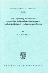 Die Abgrenzung der leitenden Angestellten im Betriebsverfassungsgesetz und die Zul&auml;ssigkeit von Sprecheraussch&uuml;ssen. - Manfred Nozar