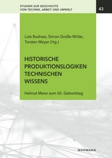Historische Produktionslogiken technischen Wissens - 