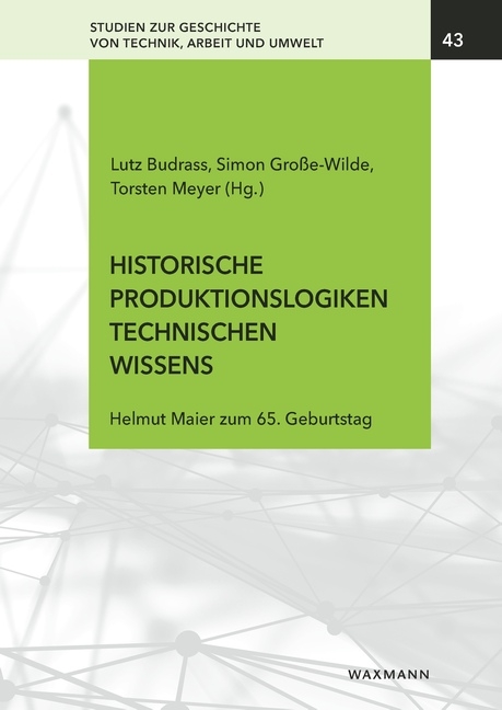 Historische Produktionslogiken technischen Wissens - 